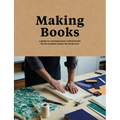 Making Books: A Guide to Creating Hand-Crafted Books