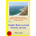 Cabo San Lucas Travel Guide: Sightseeing, Hotel, Restaurant & Shopping Highlights