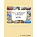 Bead Embroidery Techniques - Volume 1 Bezels