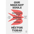 Our Migrant Souls: A Meditation on Race and the Meanings and Myths of "Latino"