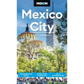Moon Mexico City: Neighborhood Walks, Street Food & Nightlife, Art & Architecture