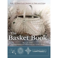 The Basket Book: Over 30 Magnificent Baskets to Make and Enjoy