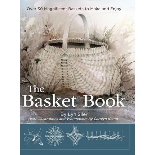 The Basket Book: Over 30 Magnificent Baskets to Make and Enjoy