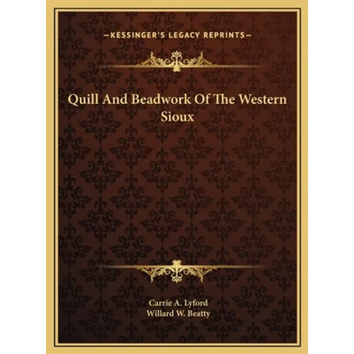 Quill And Beadwork Of The Western Sioux