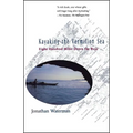 Kayaking the Vermilion Sea: Eight Hundred Miles Down the Baja