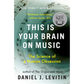 This Is Your Brain on Music: The Science of a Human Obsession