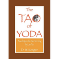 Tao of Yoda: Based Upon the Tao Te Ching, by Lao Tzu