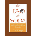 Tao of Yoda: Based Upon the Tao Te Ching, by Lao Tzu