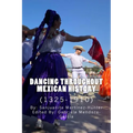 Dancing Throughout Mexican History (1325-1910)