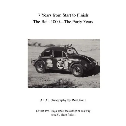 7 Years from Start to Finish: The Baja 1000--The Early Years