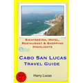 Cabo San Lucas Travel Guide: Sightseeing, Hotel, Restaurant & Shopping Highlights