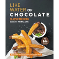 Like Water of Chocolate - Classic Mexican Desserts you will love: Mexican desserts you can't say No!!