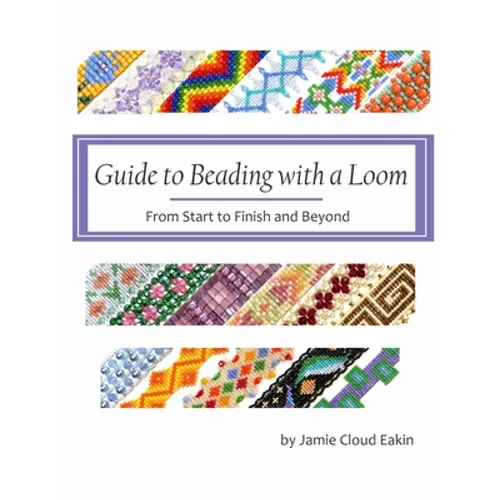 Guide to Beading with a Loom: From Start to Finish and Beyond
