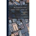 Bookbinding, and the Care of Books; a Text-book for Bookbinders and Librarians