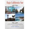 Baja California Sur: An Expat's Relocation Guide for La Paz, Cabo San Lucas, San Jose del Cabo, Los Barriles, Mulege, Todos Santos, and Loreto