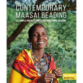 Contemporary Maasai Beading: 21 Simple Projects Based on Traditional Designs
