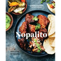 Nopalito: A Mexican Kitchen [A Cookbook]