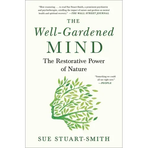 The Well-Gardened Mind: The Restorative Power of Nature