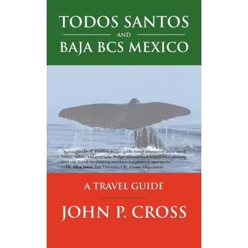 Todos Santos and Baja BCS Mexico: A Travel Guide