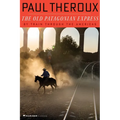 The Old Patagonian Express: By Train Through the Americas