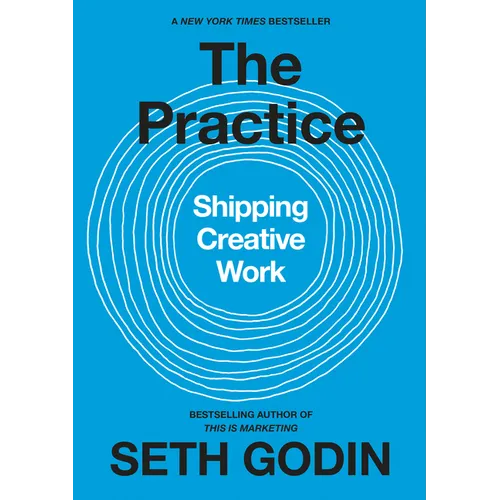 The Practice: Shipping Creative Work