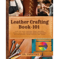 Leather Crafting Book -101