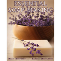 Essential Soapmaking