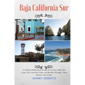 Baja California Sur: An Expat's Relocation Guide for La Paz, Cabo San Lucas, San Jose del Cabo, Los Barriles, Mulege, Todos Santos, and Loreto