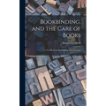 Bookbinding, and the Care of Books; a Text-book for Bookbinders and Librarians