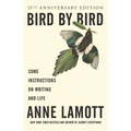 Bird by Bird: Some Instructions on Writing and Life